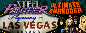 Win a Steel Panther Ultimate Shredder Flyaway