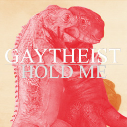 Gaytheist - "Hold Me... But Not So Tight" CD cover image - Click to read review