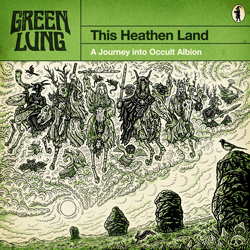 Green Lung - "This Heathen Land" CD cover image - Click to read review