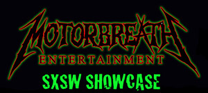 Motorbreath Entertainment SXSW 2012 Showcase - Sponsored by Metalunderground.com